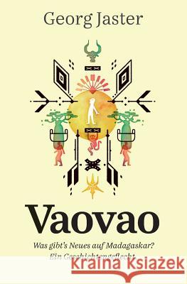 Vaovao - Was gibt's Neues auf Madagaskar? Jaster, Georg 9783743926554 Tredition Gmbh - książka