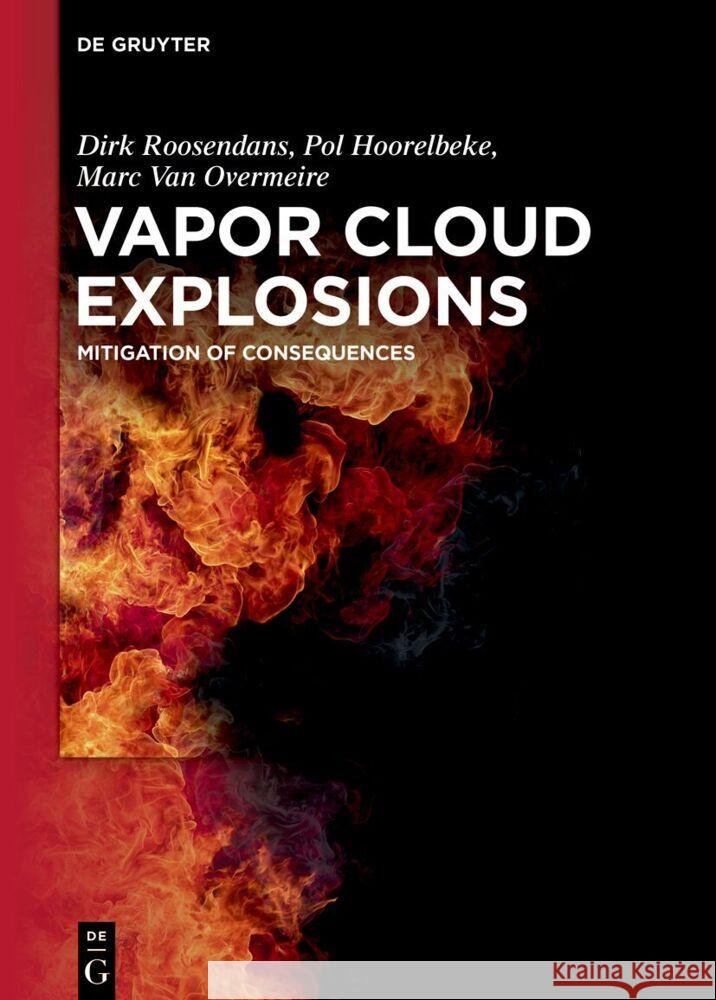 Vapor Cloud Explosions: Mitigation of Consequences Dirk Roosendans Pol Hoorelbeke Marc Va 9783110741049 de Gruyter - książka