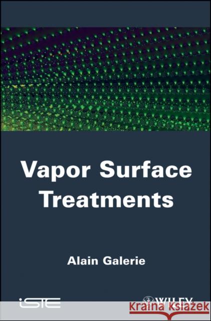 Vapor Surface Treatments Traitements de Surfaces En Phase Vapeur  Alain Galerie 9781848211711 Wiley-Iste - książka