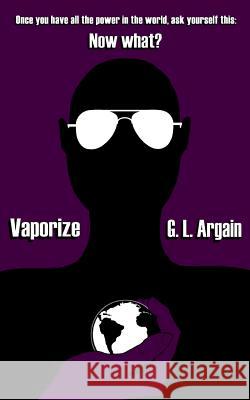 Vaporize G. L. Argain 9781502876348 Createspace - książka