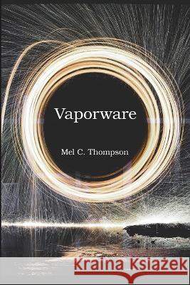 Vaporware Mel C Thompson   9798387736223 Independently Published - książka