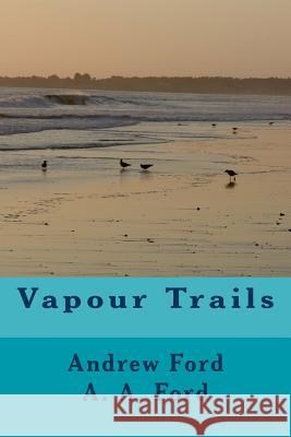 Vapour Trails Andrew Ford A. a. Ford 9781484147733 Createspace - książka