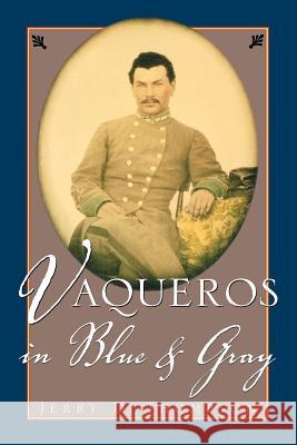 Vaqueros in Blue and Gray Jerry Don Thompson Felix D. Almaraz 9781880510728 State House Press - książka