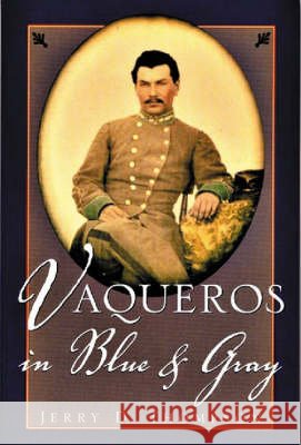 Vaqueros in Blue & Gray Jerry Don Thompson Felix D. Almaraz 9781880510711 State House Press - książka