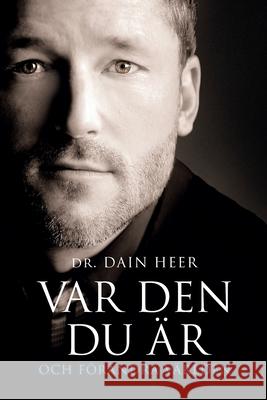 VAR DEN DU ÄR OCH FÖRÄNDRA VÄRLDEN Being You Swedish Dain Heer 9781634931595 Access Consciousness Publishing Company - książka