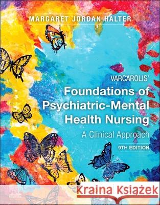 Varcarolis' Foundations of Psychiatric-Mental Health Nursing: A Clinical Approach Margaret Jordan Halter 9780323697071 Saunders - książka