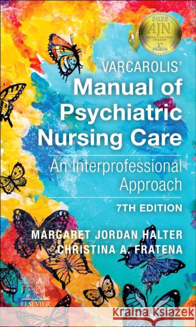 Varcarolis' Manual of Psychiatric Nursing Care: An Interprofessional Approach Margaret Jordan Halter Christina A. Fratena 9780323793056 Saunders - książka