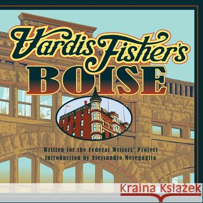 Vardis Fisher's Boise Vardis Fisher Alessandro Meregaglia Laura Johnston 9780998890982 Rediscovered Books - książka