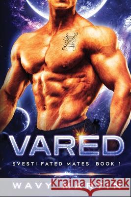 Vared: Svesti Fated Mates Book 1 Wavy Martin   9781735300887 Catalyst Publishers - książka