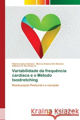 Variabilidade da frequência cardíaca e o Método Isostretching Lima Ventura, Patricia 9786202037273 Novas Edicioes Academicas - książka