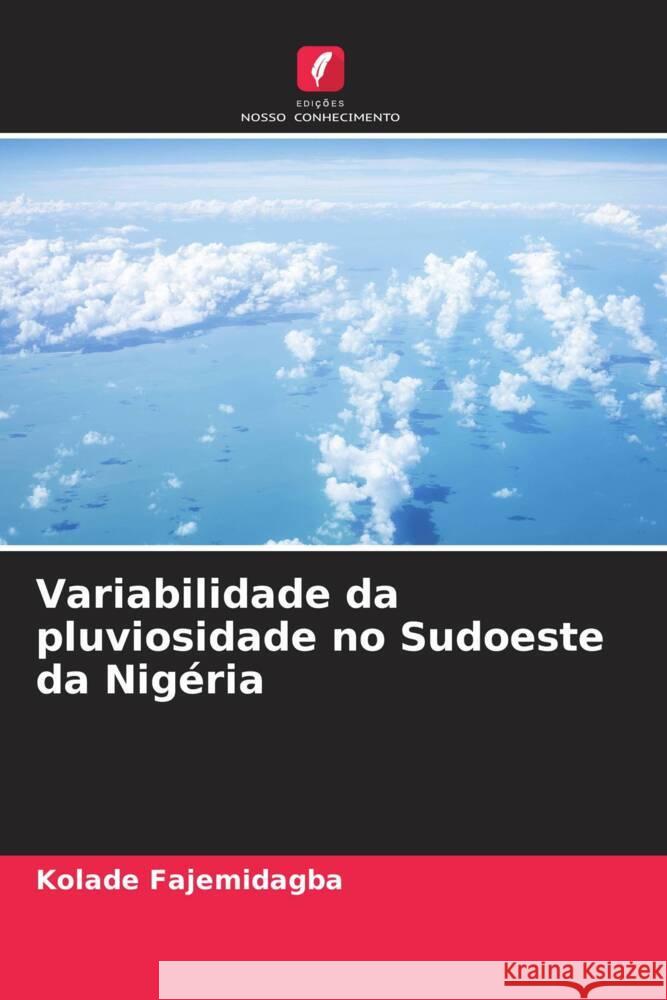 Variabilidade da pluviosidade no Sudoeste da Nigéria Fajemidagba, Kolade 9786204996288 Edições Nosso Conhecimento - książka