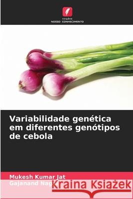 Variabilidade genética em diferentes genótipos de cebola Jat, Mukesh Kumar, Nagal, Gajanand 9786208778163 Edições Nosso Conhecimento - książka