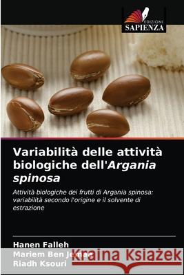 Variabilità delle attività biologiche dell'Argania spinosa Falleh, Hanen 9786203487640 Edizioni Sapienza - książka