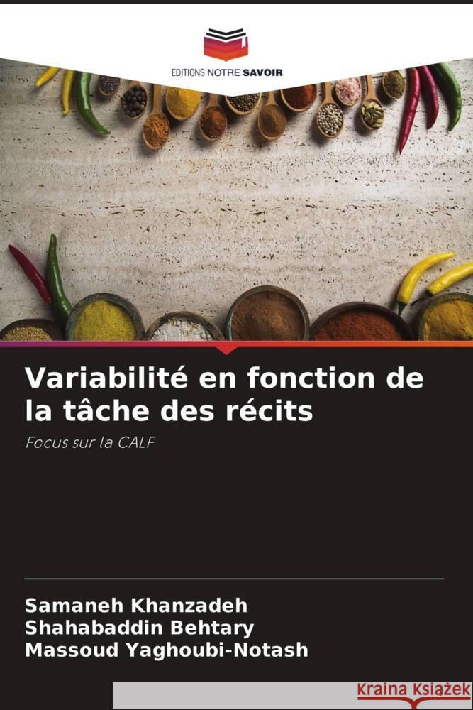 Variabilité en fonction de la tâche des récits Khanzadeh, Samaneh, Behtary, Shahabaddin, Yaghoubi-Notash, Massoud 9786204520766 Editions Notre Savoir - książka