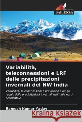 Variabilità, teleconnessioni e LRF delle precipitazioni invernali del NW India Ramesh Kumar Yadav 9786203257823 Edizioni Sapienza - książka