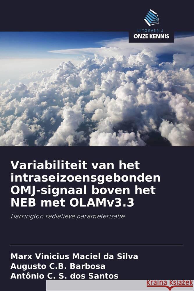 Variabiliteit van het intraseizoensgebonden OMJ-signaal boven het NEB met OLAMv3.3 Maciel da Silva, Marx Vinicius, C.B. Barbosa, Augusto, S. dos Santos, Antonio C. 9786208286514 Uitgeverij Onze Kennis - książka