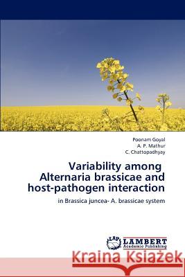 Variability among Alternaria brassicae and host-pathogen interaction Goyal, Poonam 9783659196485 LAP Lambert Academic Publishing - książka