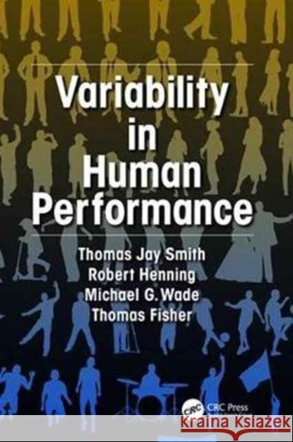 Variability in Human Performance Thomas J. Smith, Robert A. Henning, Michael G. Wade 9781138076020 Taylor and Francis - książka