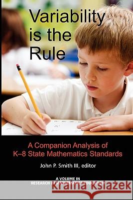 Variability Is the Rule a Companion Analysis of K-8 State Mathematics Standards Smith, John P. 9781617351976 Information Age Publishing - książka