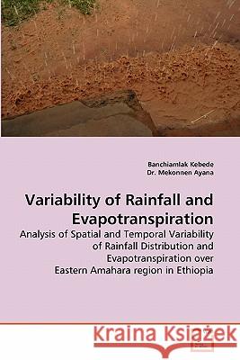 Variability of Rainfall and Evapotranspiration Banchiamlak Kebede Dr Mekonne 9783639276008 VDM Verlag - książka