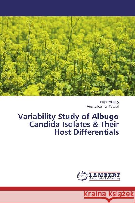 Variability Study of Albugo Candida Isolates & Their Host Differentials Pandey, Puja; Tewari, Anand Kumar 9783659959394 LAP Lambert Academic Publishing - książka