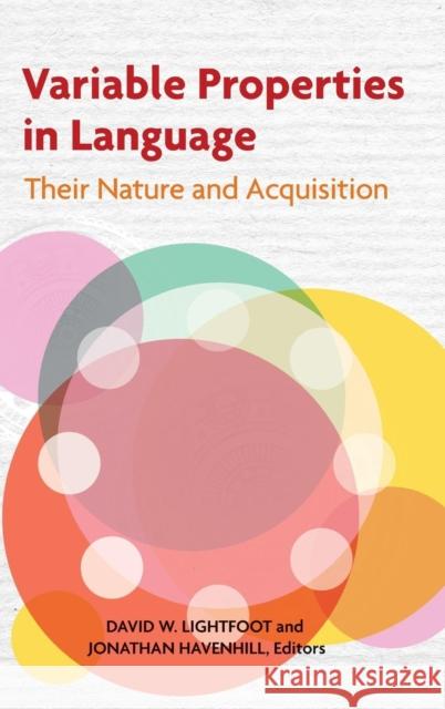 Variable Properties in Language: Their Nature and Acquisition David W. Lightfoot Jonathan Havenhill 9781626166639 Georgetown University Press - książka