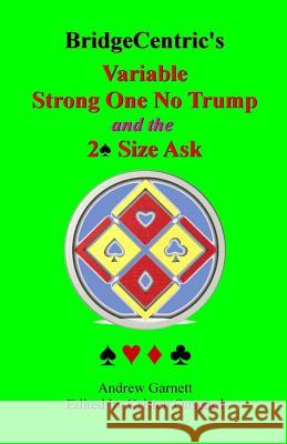 Variable Strong 1NT: And the 2 Spade Size Ask Onsgard, Kristen 9781546599760 Createspace Independent Publishing Platform - książka