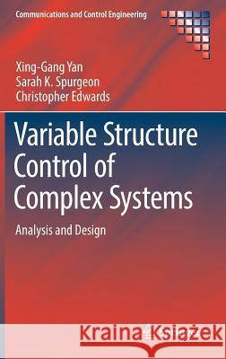 Variable Structure Control of Complex Systems: Analysis and Design Yan, Xing-Gang 9783319489612 Springer - książka