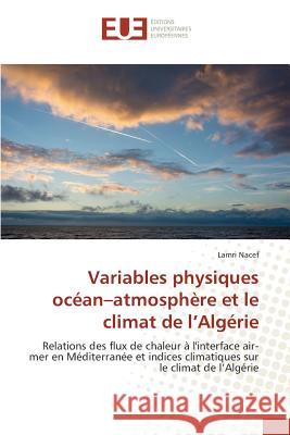 Variables Physiques Océan Atmosphère Et Le Climat de L Algérie Nacef-L 9783841664150 Editions Universitaires Europeennes - książka
