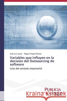 Variables que influyen en la decisión del Outsourcing de software Cantú José Luis 9783639551174 Publicia - książka