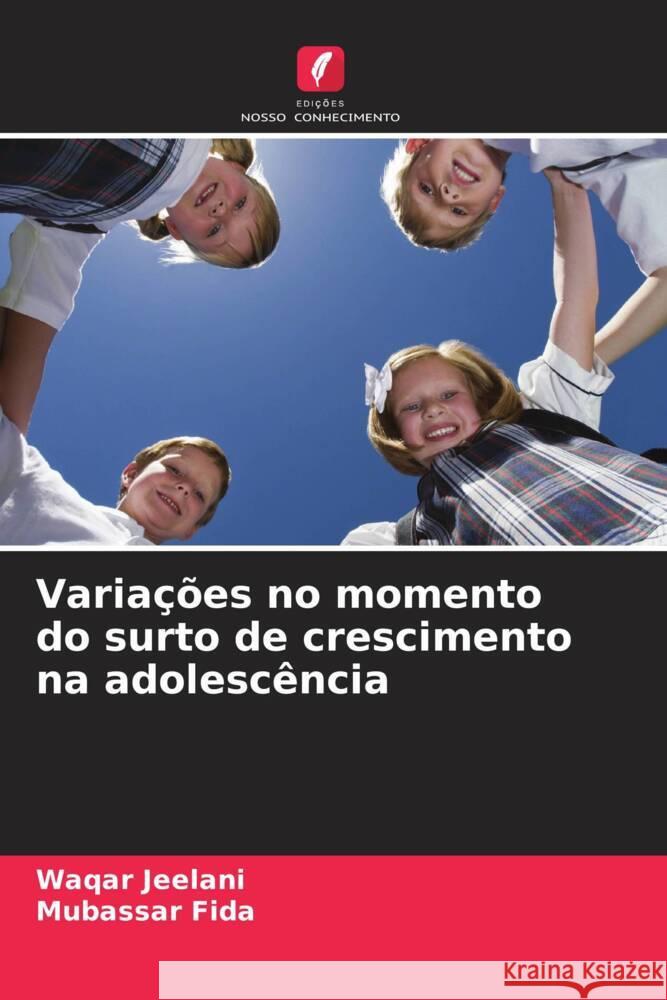 Varia??es no momento do surto de crescimento na adolesc?ncia Waqar Jeelani Mubassar Fida 9786208156749 Edicoes Nosso Conhecimento - książka