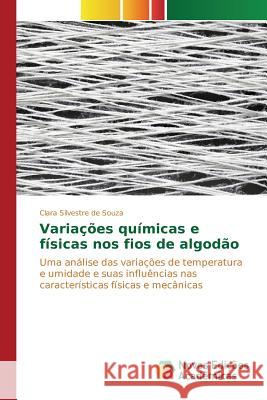 Variações químicas e físicas nos fios de algodão Silvestre de Souza Clara 9783841709332 Novas Edicoes Academicas - książka