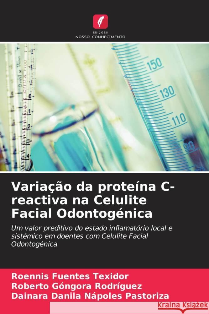 Variação da proteína C-reactiva na Celulite Facial Odontogénica Fuentes Texidor, Roennis, Góngora Rodríguez, Roberto, Nápoles Pastoriza, Dainara Danila 9786205131763 Edições Nosso Conhecimento - książka