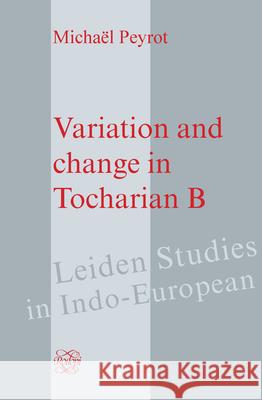 Variation and Change in Tocharian B  9789042024014 Editions Rodopi B.V. - książka