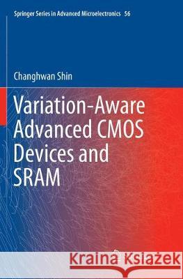 Variation-Aware Advanced CMOS Devices and Sram Shin, Changhwan 9789402413908 Springer - książka