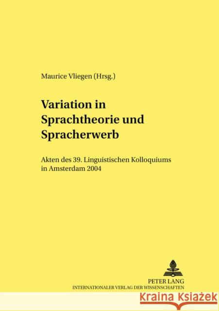 Variation in Sprachtheorie Und Spracherwerb: Akten Des 39. Linguistischen Kolloquiums in Amsterdam 2004 Weber, Heinrich 9783631548127 Peter Lang Gmbh, Internationaler Verlag Der W - książka