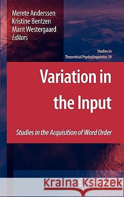 Variation in the Input: Studies in the Acquisition of Word Order Anderssen, Merete 9789048192069 SPRINGER - książka