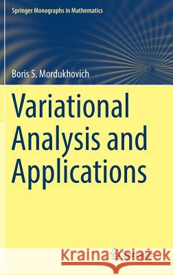 Variational Analysis and Applications Boris S. Mordukhovich 9783319927732 Springer - książka