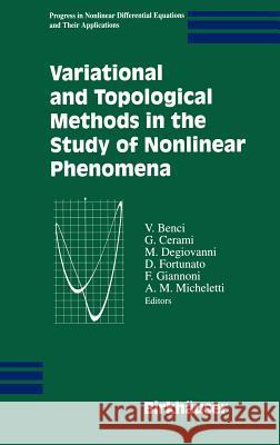 Variational and Topological Methods in the Study of Nonlinear Phenomena V. Benci G. Cerami 9780817642785 Birkhauser - książka