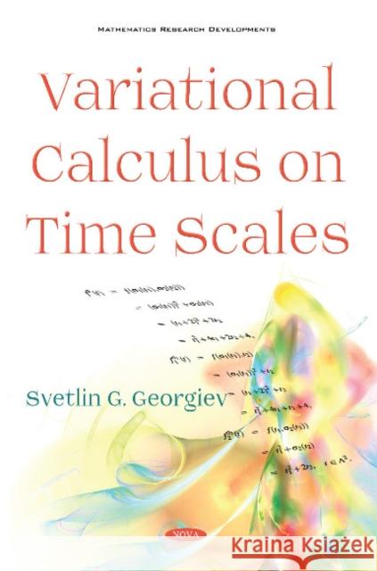 Variational Calculus on Time Scales Svetlin Georgiev 9781536143232 Nova Science Publishers Inc - książka