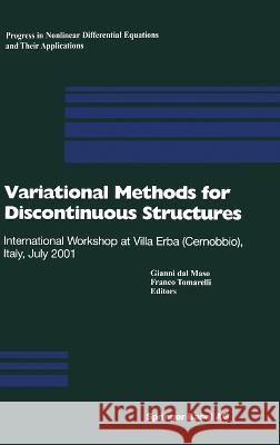 Variational Methods for Discontinuous Structures Gianni Dal-Maso, Franco Tomarelli 9783764369132 Birkhauser Verlag AG - książka