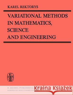 Variational Methods in Mathematics, Science and Engineering Karel Rektorys K. Rektorys 9781402002977 Kluwer Academic Publishers - książka