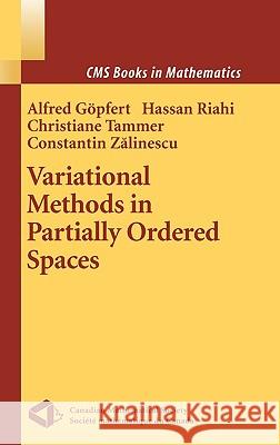 Variational Methods in Partially Ordered Spaces A. Gopfert Alfred Gopfert Hassan Riahi 9780387004525 Springer - książka