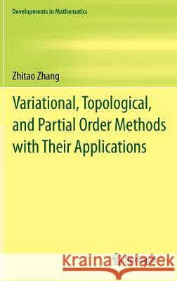 Variational, Topological, and Partial Order Methods with Their Applications Zhitao Zhang 9783642307089 Springer - książka