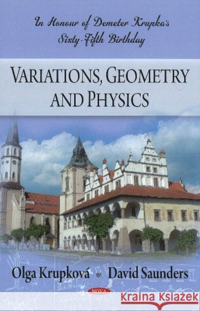 Variations, Geometry & Physics: In Honour of Demeter Krupka's Sixty-Fifth Birthday Olga Krupkova, David Saunders 9781604569209 Nova Science Publishers Inc - książka