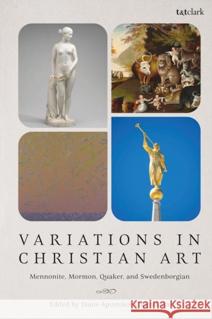 Variations in Christian Art: Mennonite, Mormon, Quaker, and Swedenborgian Diane Apostolos-Cappadona 9780567714381 T&T Clark - książka