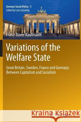 Variations of the Welfare State: Great Britain, Sweden, France and Germany Between Capitalism and Socialism Kaufmann, Franz-Xaver 9783642447150 Springer - książka