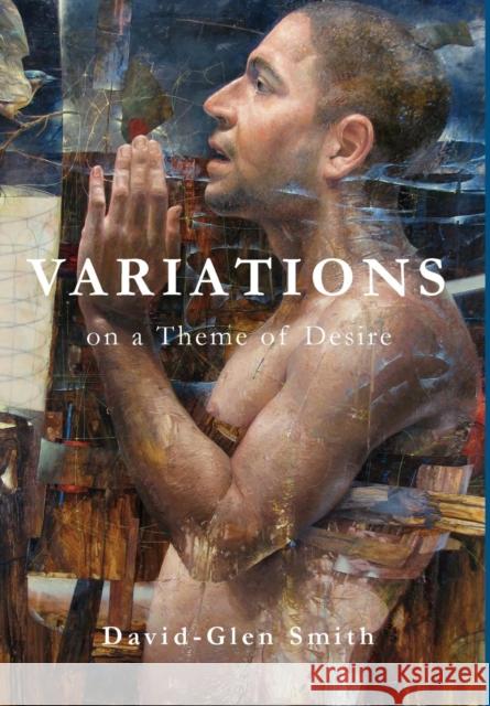 Variations on a Theme of Desire David Glen Smith   9780988944787 Saint Julian Press, Inc. - książka