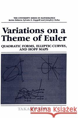 Variations on a Theme of Euler: Quadratic Forms, Elliptic Curves, and Hopf Maps Ono, Takashi 9780306447891 Plenum Publishing Corporation - książka