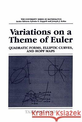 Variations on a Theme of Euler: Quadratic Forms, Elliptic Curves, and Hopf Maps Ono, Takashi 9781441932419 Not Avail - książka